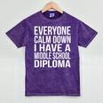 Everyone Calm Down I Have A Middle School Diploma Graduation Mineral Wash Tshirts Mineral Purple