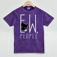 Ew People Cat Introvert Anti-Social Mineral Wash Tshirts Mineral Purple