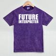 Future Interpreter Student College Graduate Graduation Mineral Wash Tshirts Mineral Purple