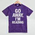 Go Away I'm Reading Book Lover Bookworm Introvert Sarcastic Mineral Wash Tshirts Mineral Purple