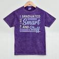 I Graduated Im Like Smart And Stuff Graduation Mineral Wash Tshirts Mineral Purple
