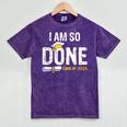 Graduation Class Of 2025 I Am So Done Graduation Mineral Wash Tshirts Mineral Purple