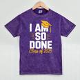 Graduation Class Of 2025 I Am So Done Senior Student Mineral Wash Tshirts Mineral Purple