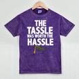 Graduation The Tassle Was Worth The Hassle T-Shirt Mineral Wash Tshirts Mineral Purple