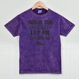 Hold On Let Me Overthink This Anxiety Women Introvert Mineral Wash Tshirts Mineral Purple Hold On Let Me Overthink This Anxiety Women Introvert Mineral Wash Tshirts Mineral Purple