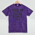 Hold On Let Me Overthink This Anxiety Women Introvert Mineral Wash Tshirts Mineral Purple Hold On Let Me Overthink This Anxiety Women Introvert Mineral Wash Tshirts Mineral Purple