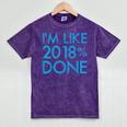 I'm Like 2018 Done High School Grad Graduation Shirt Mineral Wash Tshirts Mineral Purple
