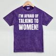 I'm Afraid Of Talking To Women Introvert Pick Up Line Mineral Wash Tshirts Mineral Purple I'm Afraid Of Talking To Women Introvert Pick Up Line Mineral Wash Tshirts Mineral Purple
