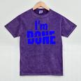 I'm Done Sarcastic Introvert Introversion Mineral Wash Tshirts Mineral Purple I'm Done Sarcastic Introvert Introversion Mineral Wash Tshirts Mineral Purple