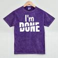 I'm Done Sarcastic Introvert Introversion Mineral Wash Tshirts Mineral Purple I'm Done Sarcastic Introvert Introversion Mineral Wash Tshirts Mineral Purple