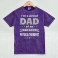 I'm A Proud Dad Of An Awesome Physical Therapist Graduation Mineral Wash Tshirts Mineral Purple