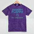 Insert Floppy To Continue Retro Computer Nostalgia Tech Top Mineral Wash Tshirts Mineral Purple Insert Floppy To Continue Retro Computer Nostalgia Tech Top Mineral Wash Tshirts Mineral Purple