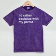Introvert Sarcasm I'd Rather Socialize With My Parrot Mineral Wash Tshirts Mineral Purple Introvert Sarcasm I'd Rather Socialize With My Parrot Mineral Wash Tshirts Mineral Purple