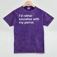 Introvert Sarcasm I'd Rather Socialize With My Parrot Mineral Wash Tshirts Mineral Purple Introvert Sarcasm I'd Rather Socialize With My Parrot Mineral Wash Tshirts Mineral Purple
