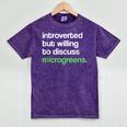 Introvert But Willing To Discuss Microgreens Urban Farming Mineral Wash Tshirts Mineral Purple Introvert But Willing To Discuss Microgreens Urban Farming Mineral Wash Tshirts Mineral Purple