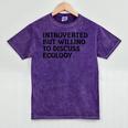 Introvert But Willing Ecology Ecologist Ecology Lover Mineral Wash Tshirts Mineral Purple Introvert But Willing Ecology Ecologist Ecology Lover Mineral Wash Tshirts Mineral Purple