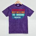 Introverted But Willing To Discuss Theater Mineral Wash Tshirts Mineral Purple Introverted But Willing To Discuss Theater Mineral Wash Tshirts Mineral Purple