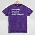 Introverted But Willing To Discuss Beach Volleyball Mineral Wash Tshirts Mineral Purple