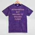 Introverted But Willing To Discuss Cunny Mineral Wash Tshirts Mineral Purple