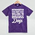 Introverted But Willing To Discuss Dogs Introverts Mineral Wash Tshirts Mineral Purple Introverted But Willing To Discuss Dogs Introverts Mineral Wash Tshirts Mineral Purple