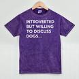 Introverted But Willing To Discuss Dogs Premium Mineral Wash Tshirts Mineral Purple Introverted But Willing To Discuss Dogs Premium Mineral Wash Tshirts Mineral Purple