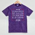 Introverted But Willing To Discuss Elections 2024 Men Women Mineral Wash Tshirts Mineral Purple