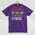 Introverted But Willing To Discuss Fitness Hobby Mineral Wash Tshirts Mineral Purple Introverted But Willing To Discuss Fitness Hobby Mineral Wash Tshirts Mineral Purple