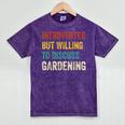Introverted But Willing To Discuss Gardening Hobby Mineral Wash Tshirts Mineral Purple Introverted But Willing To Discuss Gardening Hobby Mineral Wash Tshirts Mineral Purple