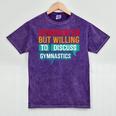 Introverted But Willing To Discuss Gymnastics Mineral Wash Tshirts Mineral Purple Introverted But Willing To Discuss Gymnastics Mineral Wash Tshirts Mineral Purple