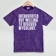 Introverted But Willing To Discuss Mycology Mushroom Mineral Wash Tshirts Mineral Purple Introverted But Willing To Discuss Mycology Mushroom Mineral Wash Tshirts Mineral Purple