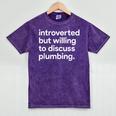 Introverted But Willing To Discuss Plumbing Mineral Wash Tshirts Mineral Purple