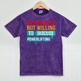 Introverted But Willing To Discuss Powerlifting Mineral Wash Tshirts Mineral Purple Introverted But Willing To Discuss Powerlifting Mineral Wash Tshirts Mineral Purple