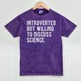 Introverted But Willing To Discuss Science Quote Mineral Wash Tshirts Mineral Purple
