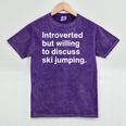 Introverted But Willing To Discuss Ski Jumping Introverts Mineral Wash Tshirts Mineral Purple