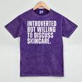 Introverted But Willing To Discuss Skincare Introvert Mineral Wash Tshirts Mineral Purple Introverted But Willing To Discuss Skincare Introvert Mineral Wash Tshirts Mineral Purple