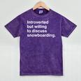 Introverted But Willing To Discuss Snowboarding Introverts Mineral Wash Tshirts Mineral Purple