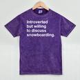 Introverted But Willing To Discuss Snowboarding Introverts Mineral Wash Tshirts Mineral Purple Introverted But Willing To Discuss Snowboarding Introverts Mineral Wash Tshirts Mineral Purple