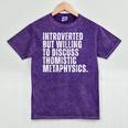 Introverted But Willing To Discuss Thomistic Metaphysics Mineral Wash Tshirts Mineral Purple Introverted But Willing To Discuss Thomistic Metaphysics Mineral Wash Tshirts Mineral Purple