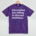Introverted But Willing To Discuss Triathlons Introverts Mineral Wash Tshirts Mineral Purple Introverted But Willing To Discuss Triathlons Introverts Mineral Wash Tshirts Mineral Purple