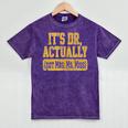 Its Dr Actually PhD Doctorate Graduation Women MD Mineral Wash Tshirts Mineral Purple