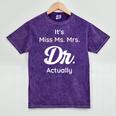 It's Not Miss Ms Mrs Its Dr Actually Doctor Graduation Women Mineral Wash Tshirts Mineral Purple
