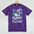 It's Way Too Peopley Outside Introvert Sarcastic Humor Mineral Wash Tshirts Mineral Purple It's Way Too Peopley Outside Introvert Sarcastic Humor Mineral Wash Tshirts Mineral Purple