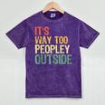 It's Way Too Peopley Outside Introvert Sarcastic Vintage Mineral Wash Tshirts Mineral Purple