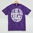 Its Way Too Peopley Outside Sarcastic Introvert Humor Mineral Wash Tshirts Mineral Purple
