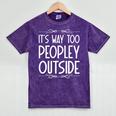 Its Way Too Peopley Outside Sarcastic Introvert Mineral Wash Tshirts Mineral Purple