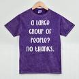 A Large Group Of People No Thanks Introvert Saying Mineral Wash Tshirts Mineral Purple A Large Group Of People No Thanks Introvert Saying Mineral Wash Tshirts Mineral Purple
