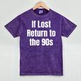 If Lost Return To The 90s Retro Throwback Nostalgia Apparel Mineral Wash Tshirts Mineral Purple
