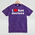 I Love Hot Doctors PhD Graduation Present From Spouse Mineral Wash Tshirts Mineral Purple