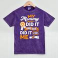 My Mommy Did It And She Did It For Me Graduation Diploma Mineral Wash Tshirts Mineral Purple