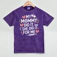 My Mommy Did It And She Did It For Me Graduation Nurse Mom Mineral Wash Tshirts Mineral Purple